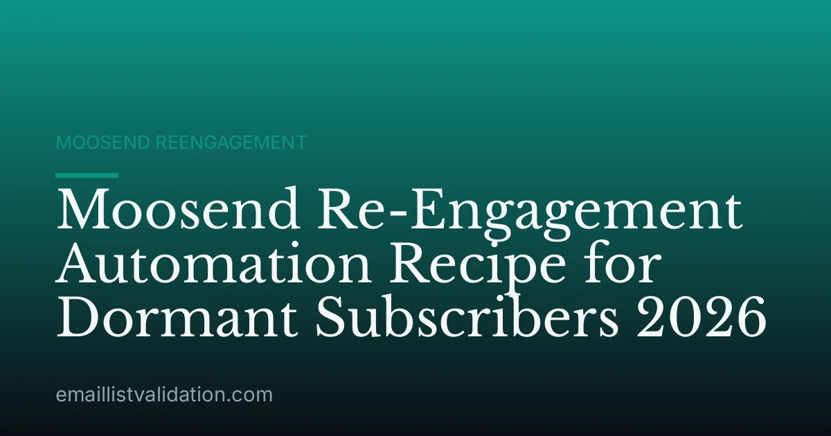 Moosend Re-Engagement Automation Recipe for Dormant Subscribers 2026