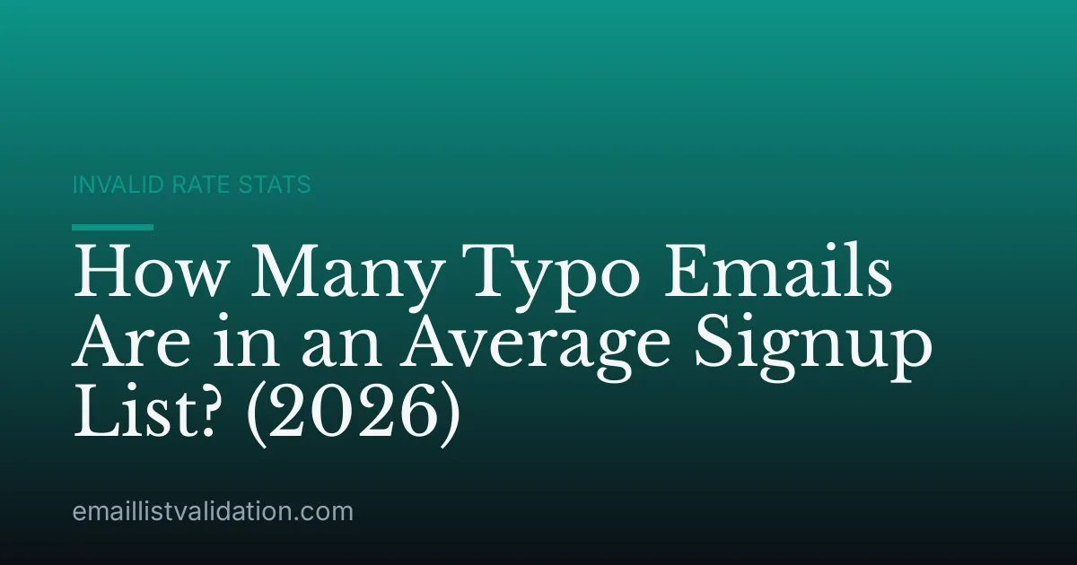 How Many Typo Emails Are in an Average Signup List? (2026)