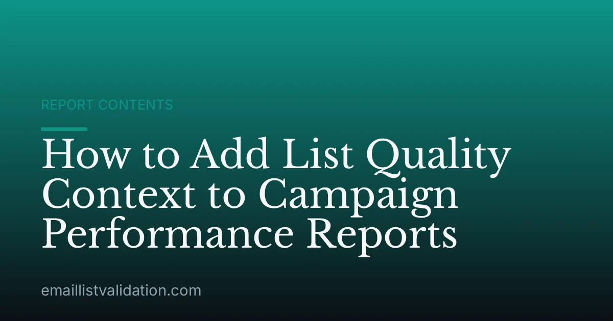 How to Add List Quality Context to Campaign Performance Reports