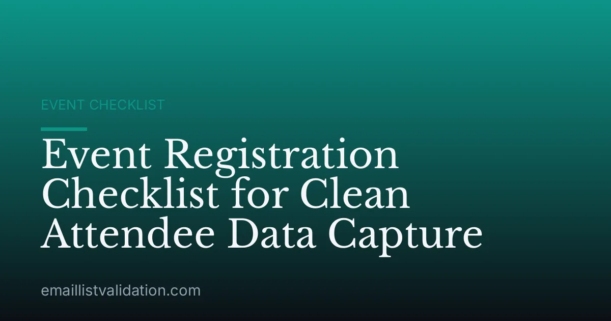 Event Registration Checklist for Clean Attendee Data Capture
