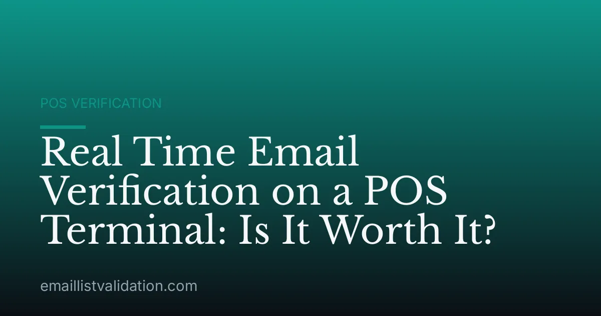 Real Time Email Verification on a POS Terminal: Is It Worth It?