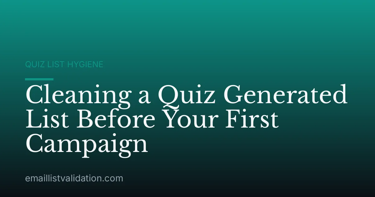 Cleaning a Quiz Generated List Before Your First Campaign