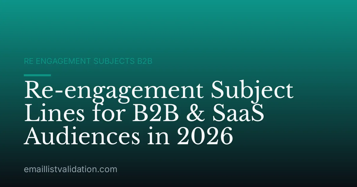 Re-engagement Subject Lines for B2B & SaaS Audiences in 2026