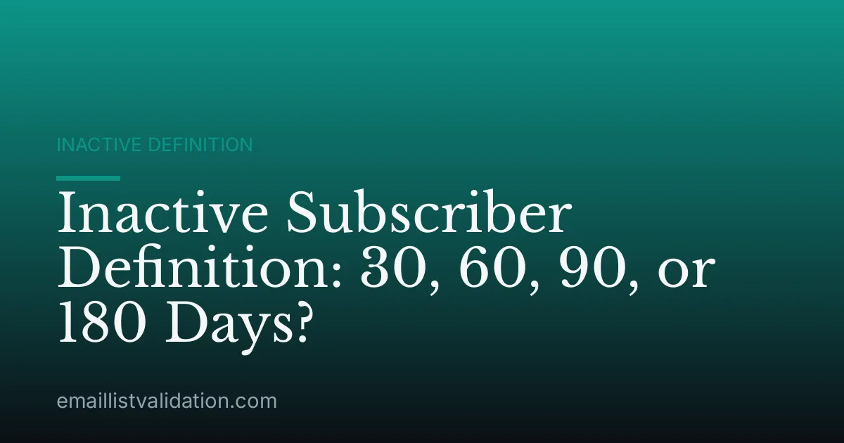 Inactive Subscriber Definition: 30, 60, 90, or 180 Days?