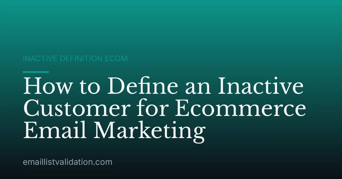 How to Define an Inactive Customer for Ecommerce Email Marketing