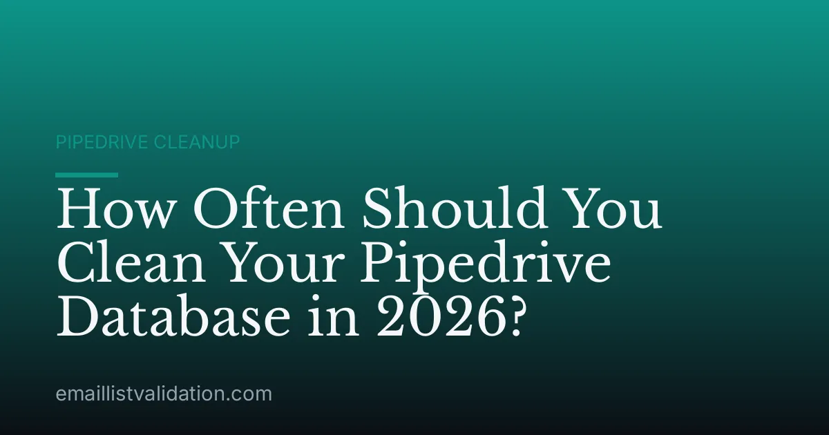 How Often Should You Clean Your Pipedrive Database in 2026?
