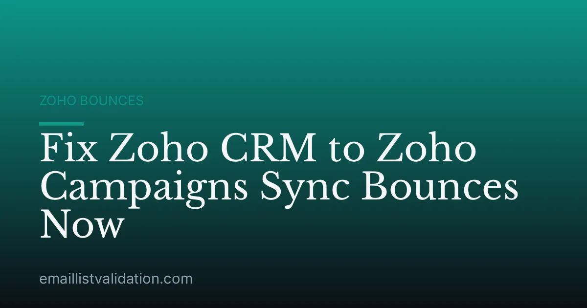 Fix Zoho CRM to Zoho Campaigns Sync Bounces Now