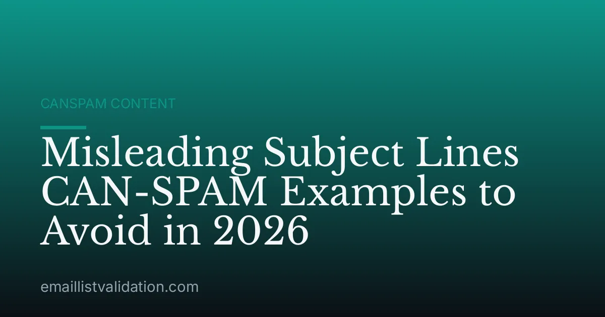 Misleading Subject Lines CAN-SPAM Examples to Avoid in 2026
