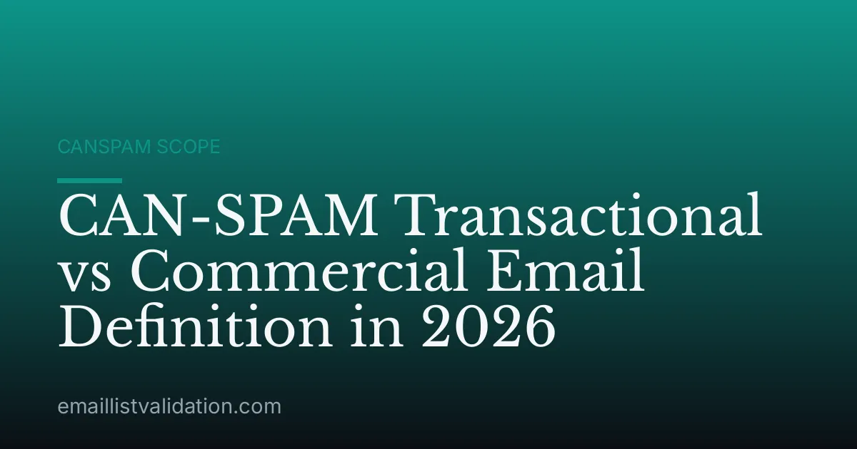 CAN-SPAM Transactional vs Commercial Email Definition in 2026