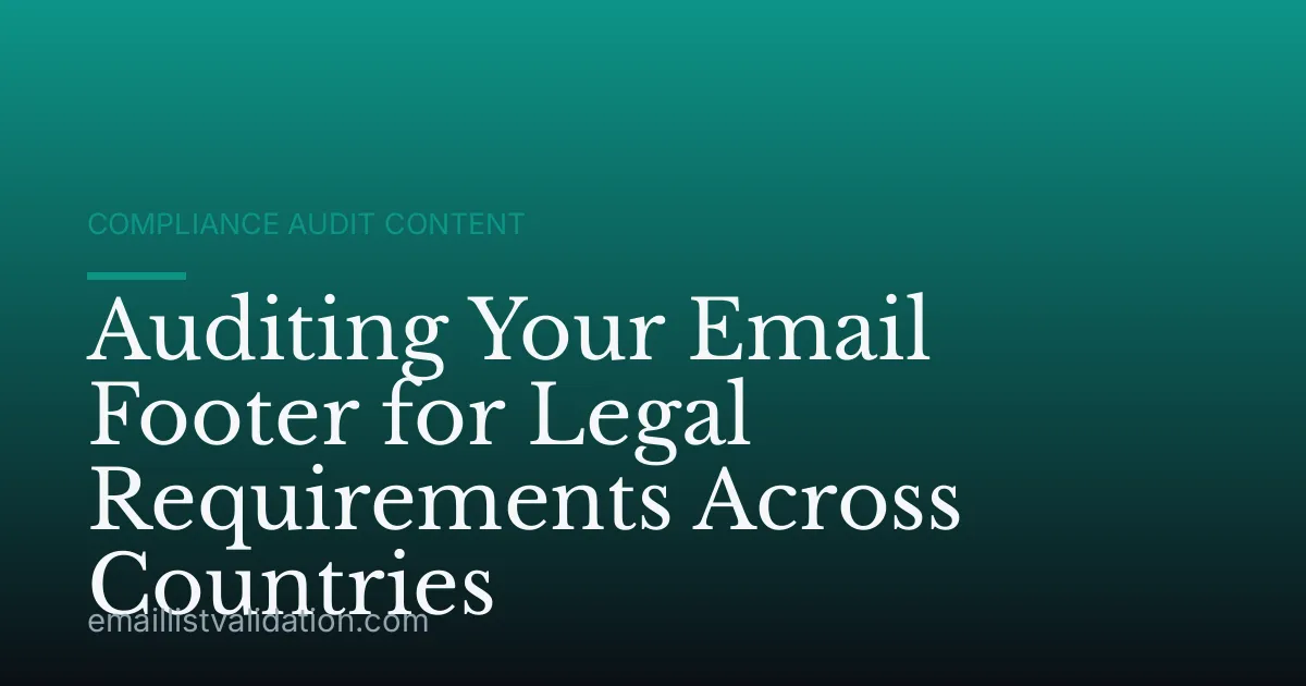 Auditing Your Email Footer for Legal Requirements Across Countries