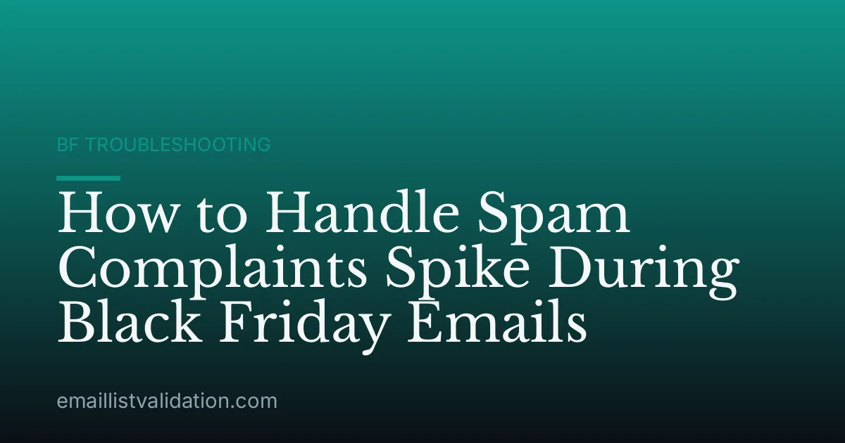 How to Handle Spam Complaints Spike During Black Friday Emails