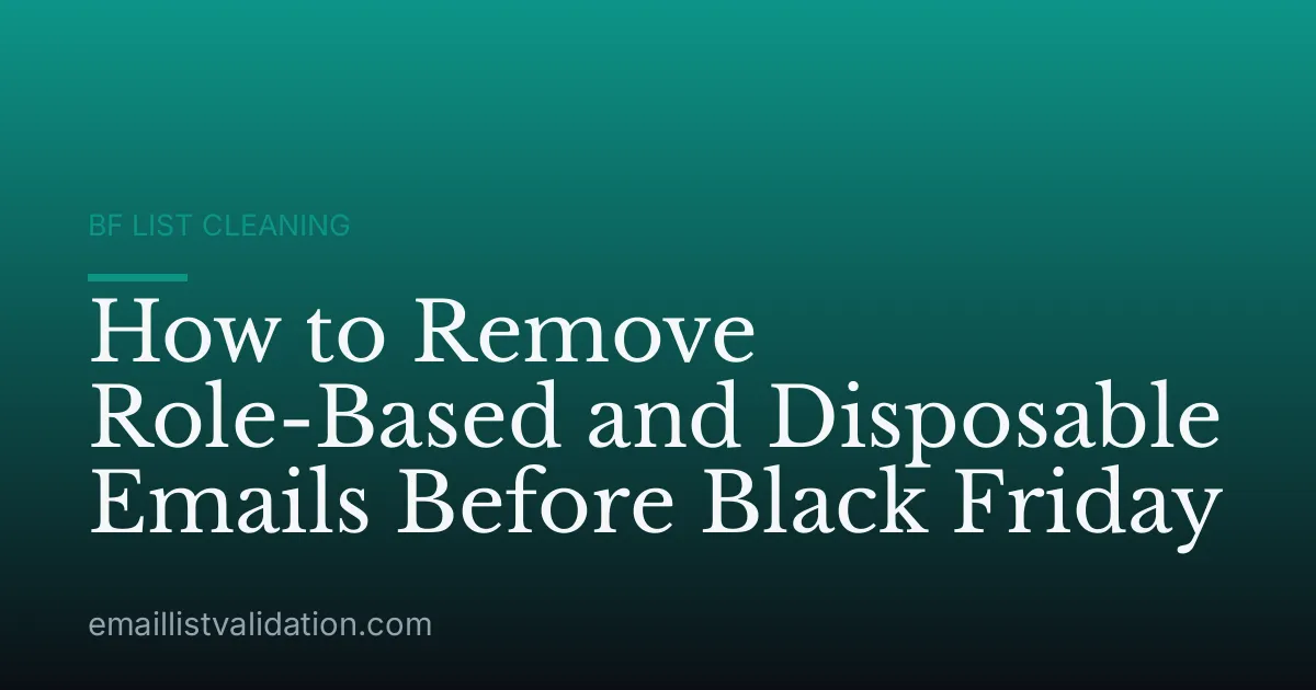 How to Remove Role-Based and Disposable Emails Before Black Friday