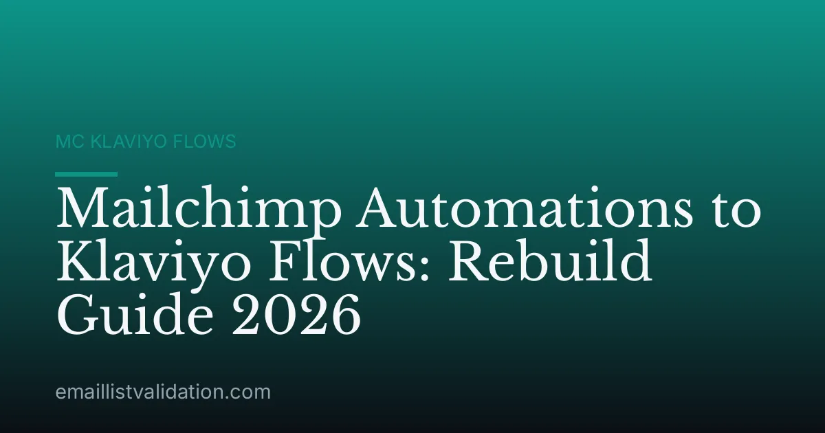 Mailchimp Automations to Klaviyo Flows: Rebuild Guide 2026