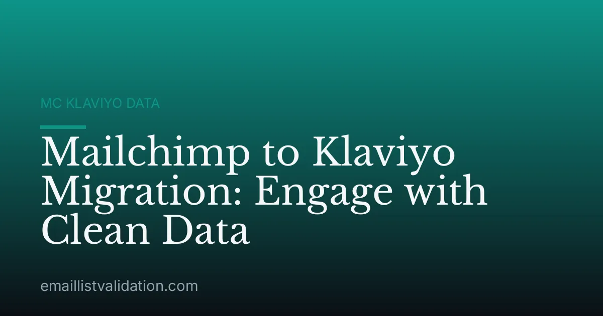 Mailchimp to Klaviyo Migration: Engage with Clean Data