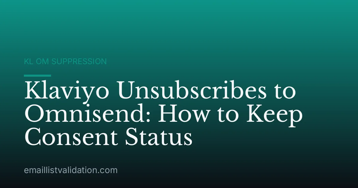 Klaviyo Unsubscribes to Omnisend: How to Keep Consent Status