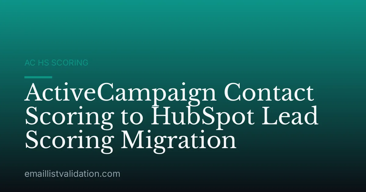 ActiveCampaign Contact Scoring to HubSpot Lead Scoring Migration