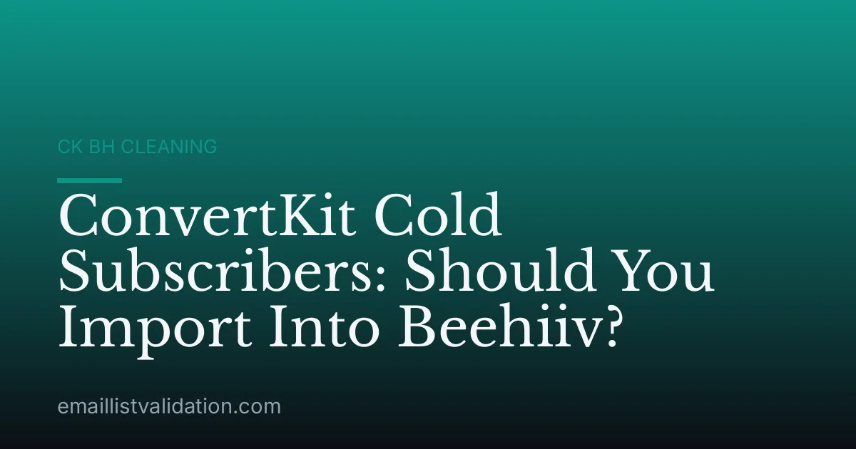 ConvertKit Cold Subscribers: Should You Import Into Beehiiv?