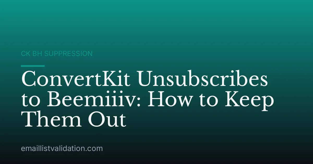 ConvertKit Unsubscribes to Beemiiiv: How to Keep Them Out