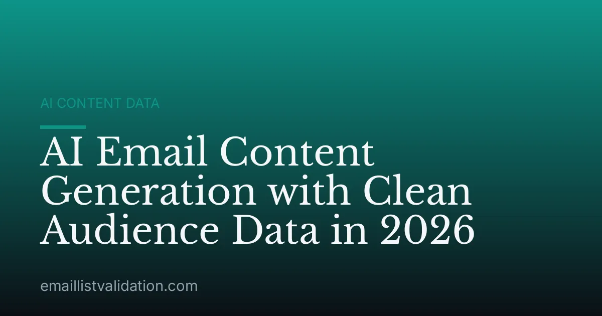 AI Email Content Generation with Clean Audience Data in 2026