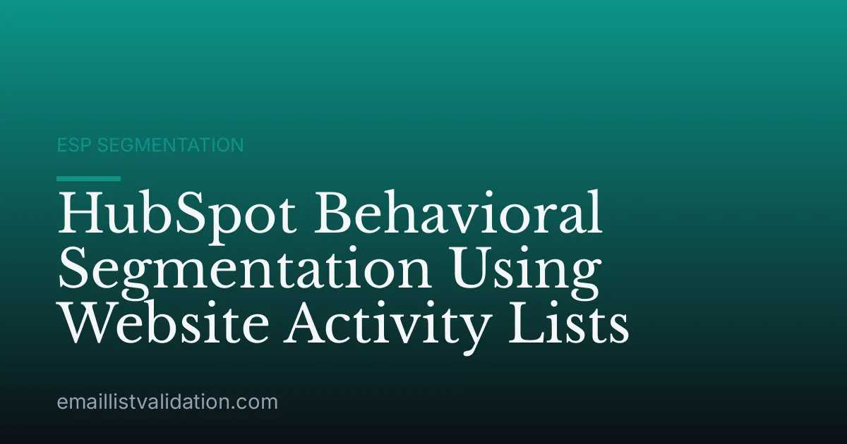 HubSpot Behavioral Segmentation Using Website Activity Lists