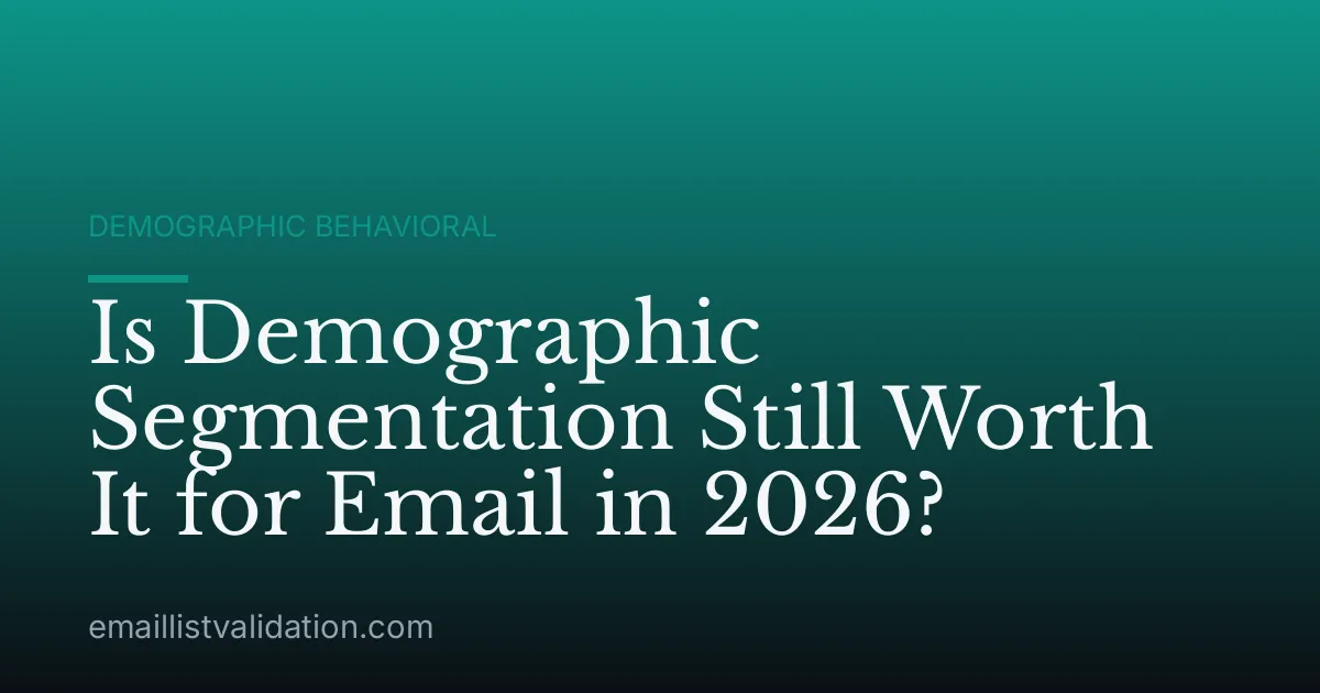 Is Demographic Segmentation Still Worth It for Email in 2026?