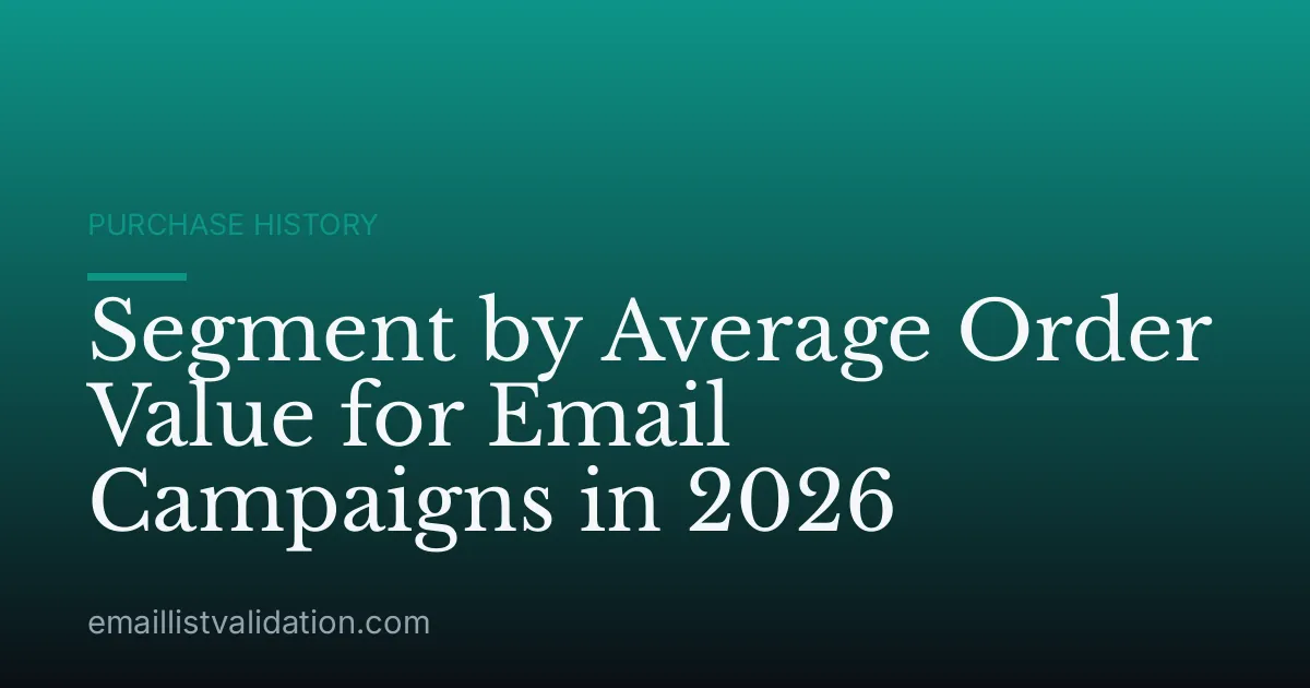 Segment by Average Order Value for Email Campaigns in 2026