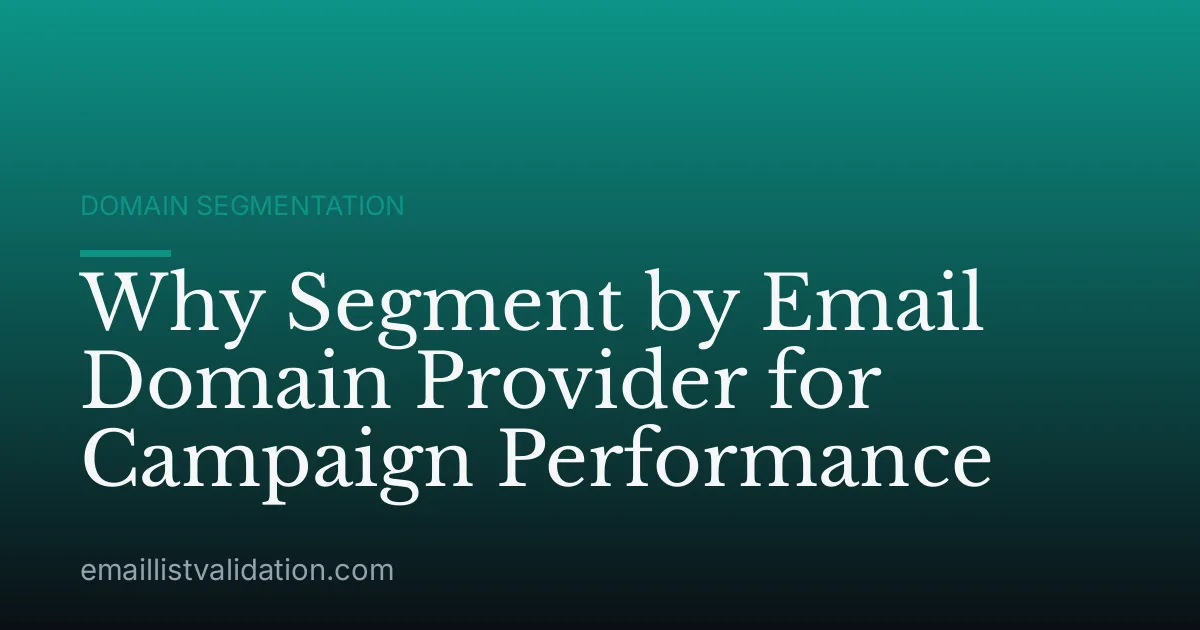 Why Segment by Email Domain Provider for Campaign Performance