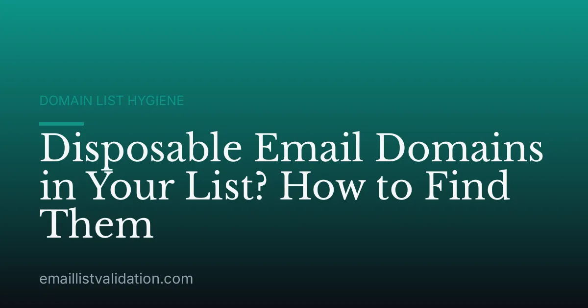 Disposable Email Domains in Your List? How to Find Them