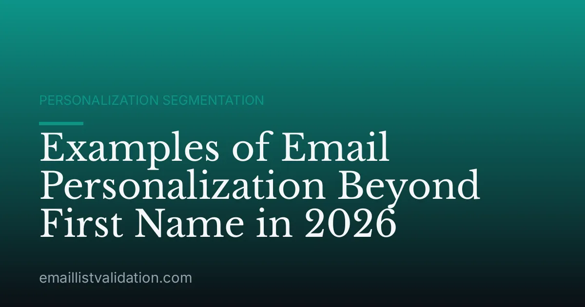 Examples of Email Personalization Beyond First Name in 2026
