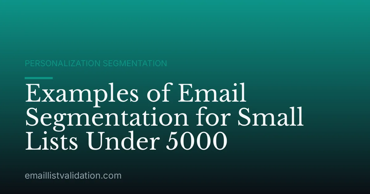 Examples of Email Segmentation for Small Lists Under 5000