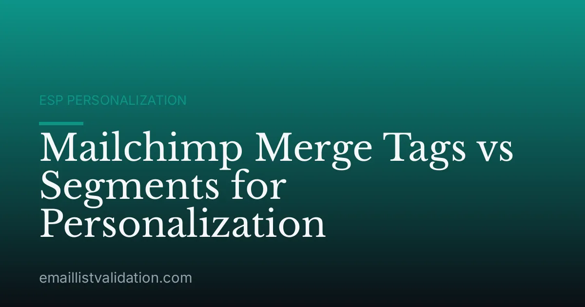 Mailchimp Merge Tags vs Segments for Personalization