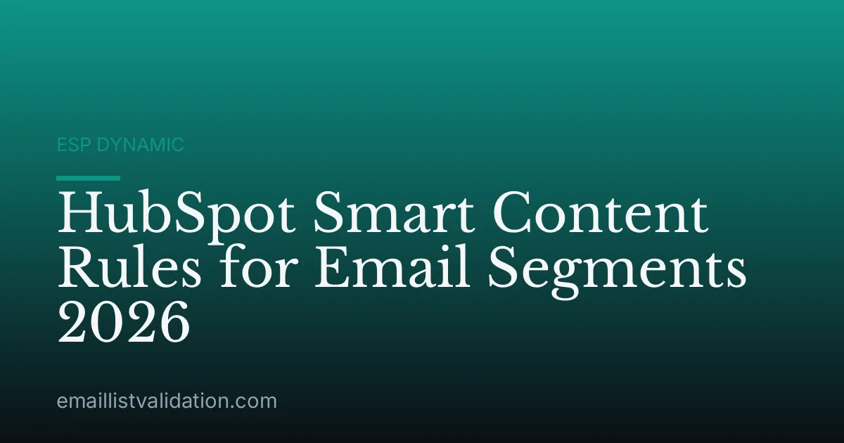 HubSpot Smart Content Rules for Email Segments 2026