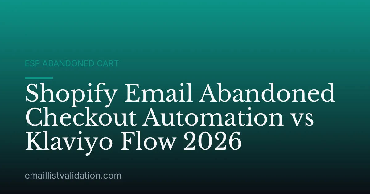 Shopify Email Abandoned Checkout Automation vs Klaviyo Flow 2026