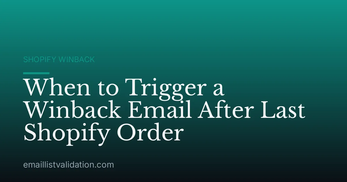 When to Trigger a Winback Email After Last Shopify Order