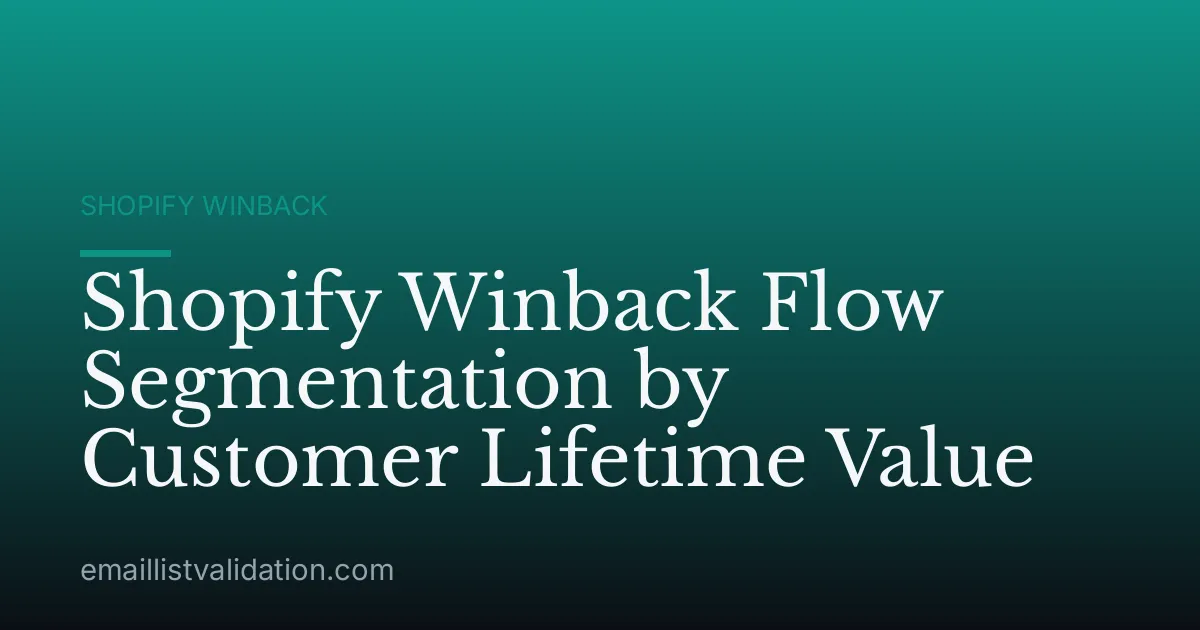 Shopify Winback Flow Segmentation by Customer Lifetime Value