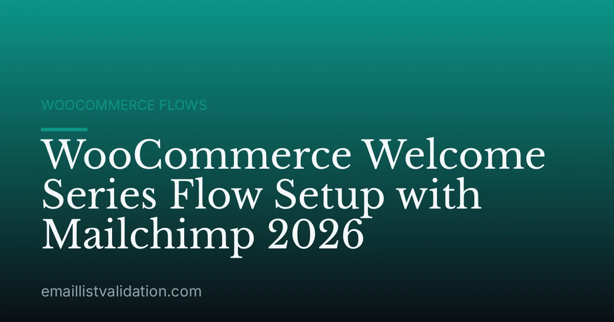 WooCommerce Welcome Series Flow Setup with Mailchimp 2026