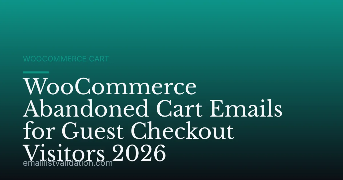 WooCommerce Abandoned Cart Emails for Guest Checkout Visitors 2026