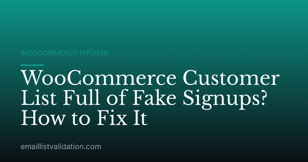 WooCommerce Customer List Full of Fake Signups? How to Fix It