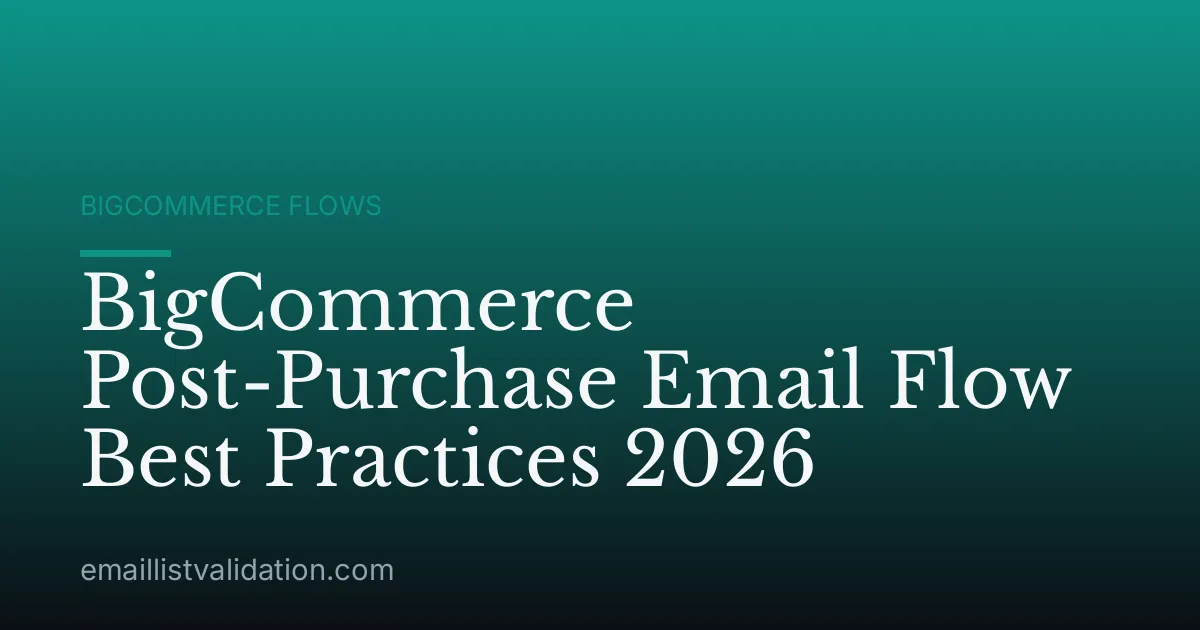 BigCommerce Post-Purchase Email Flow Best Practices 2026