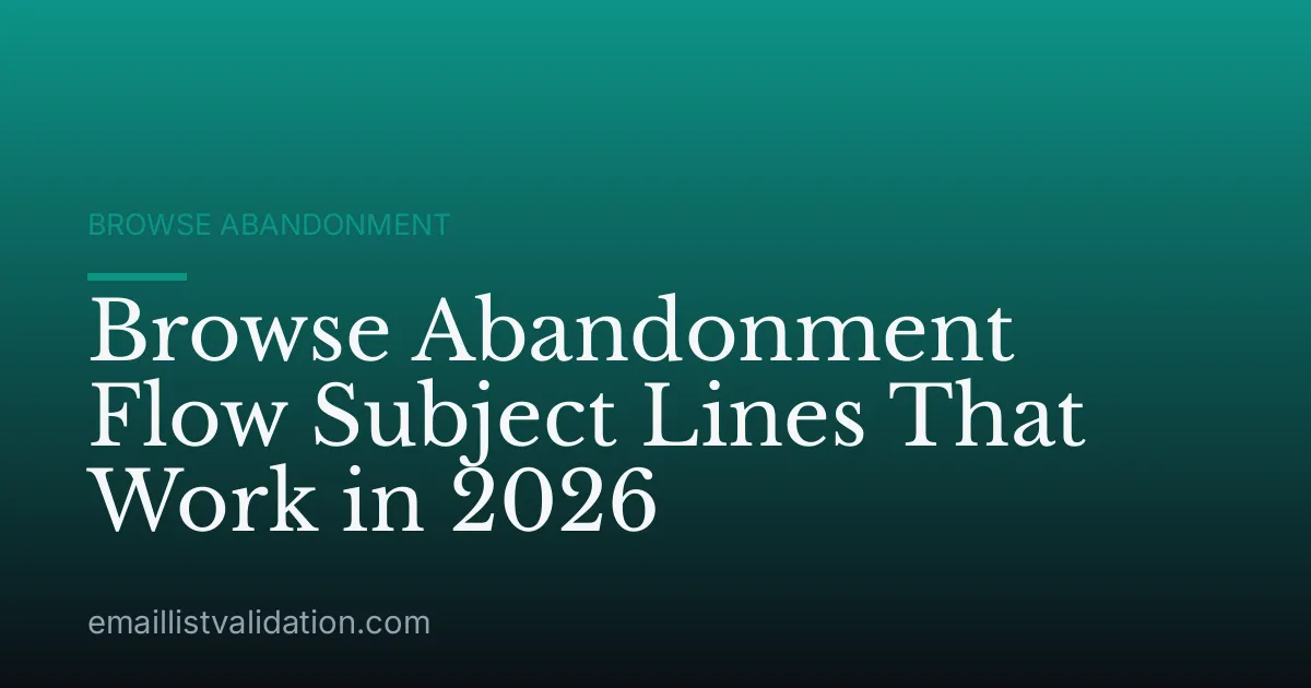 Browse Abandonment Flow Subject Lines That Work in 2026