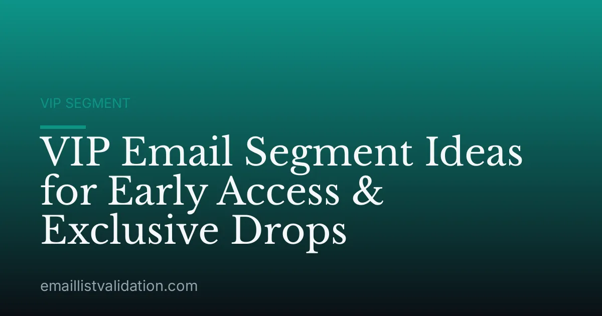 VIP Email Segment Ideas for Early Access & Exclusive Drops