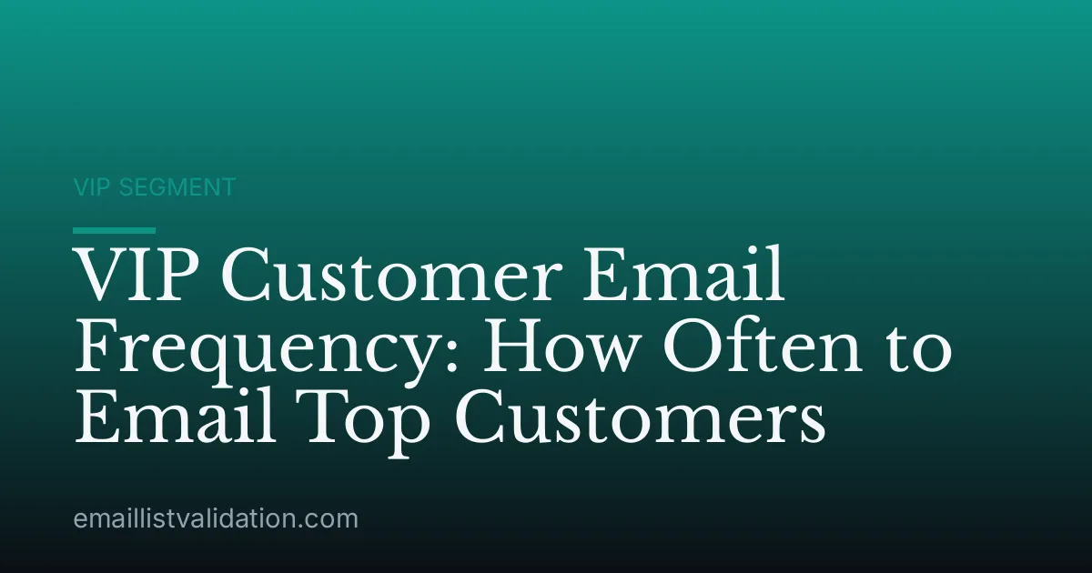 VIP Customer Email Frequency: How Often to Email Top Customers
