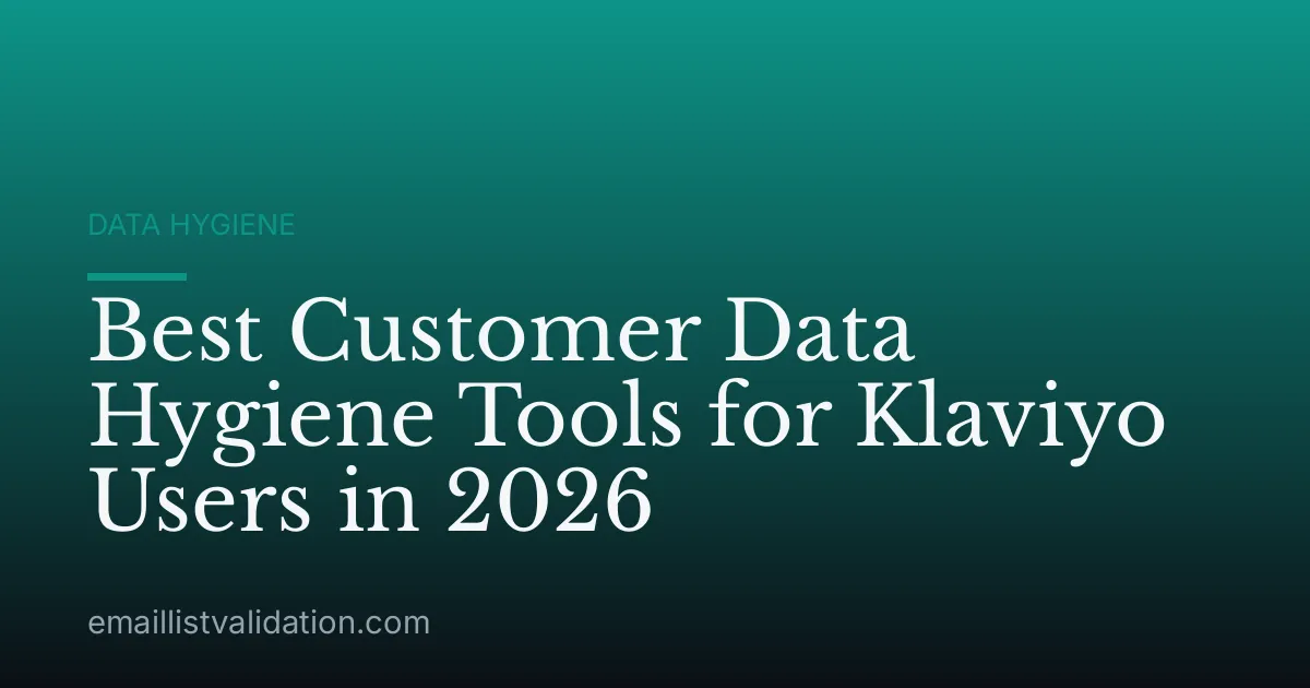 Best Customer Data Hygiene Tools for Klaviyo Users in 2026