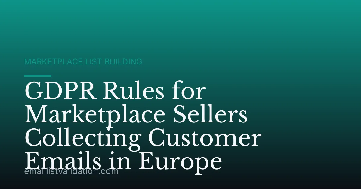 GDPR Rules for Marketplace Sellers Collecting Customer Emails in Europe