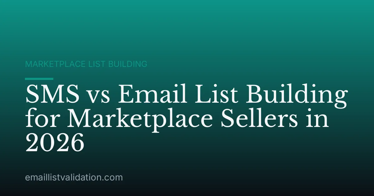 SMS vs Email List Building for Marketplace Sellers in 2026