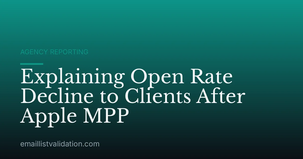 Explaining Open Rate Decline to Clients After Apple MPP