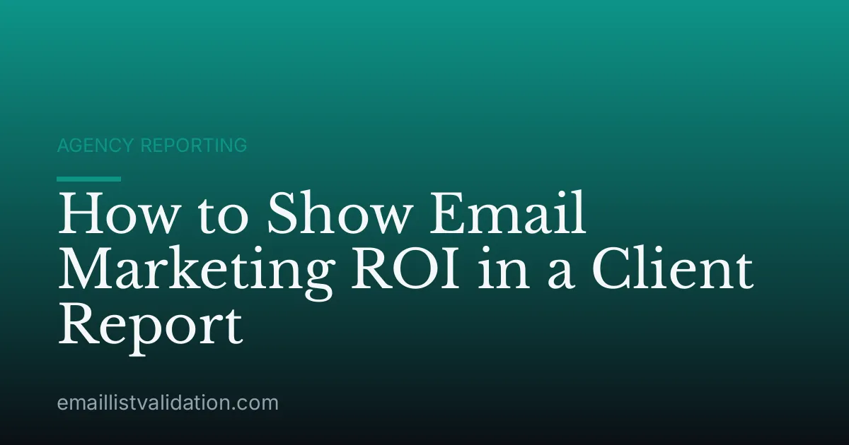 How to Show Email Marketing ROI in a Client Report