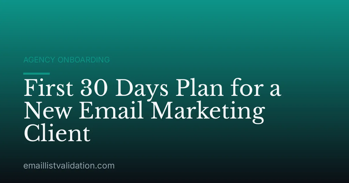 First 30 Days Plan for a New Email Marketing Client
