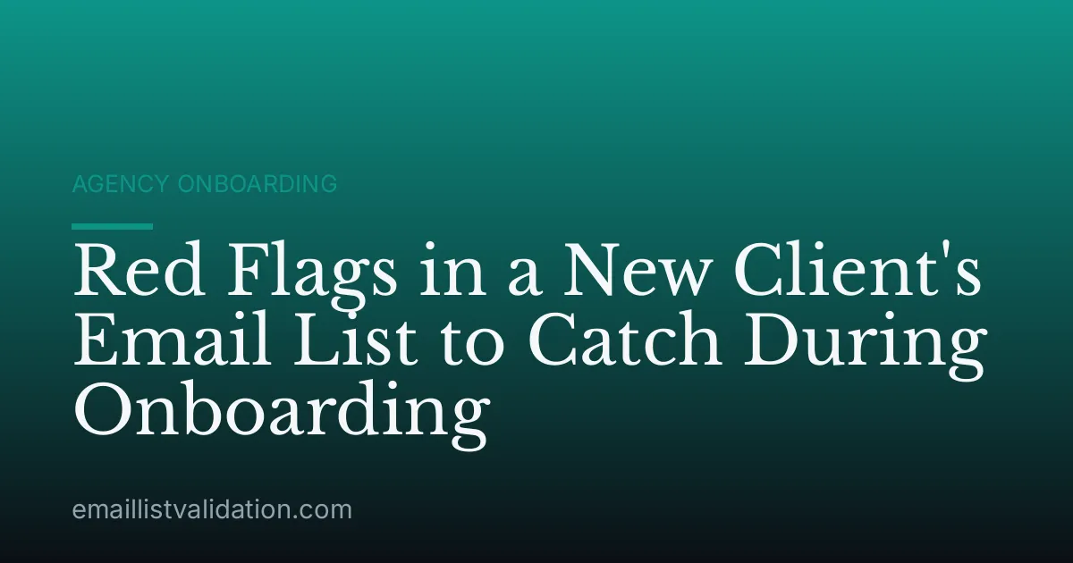 Red Flags in a New Client's Email List to Catch During Onboarding
