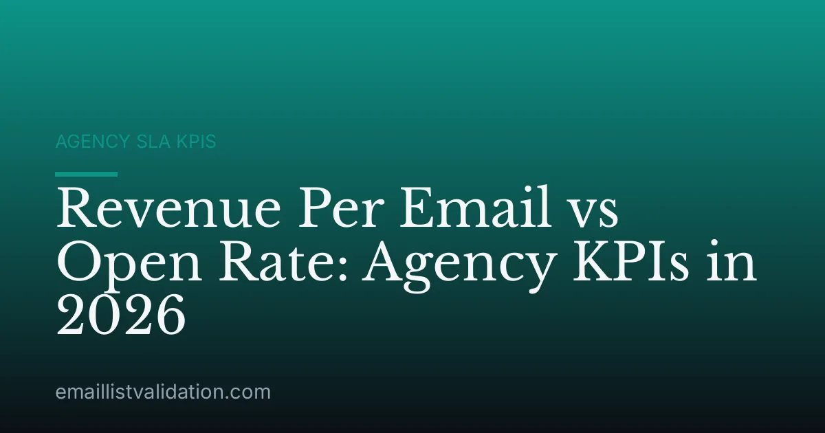 Revenue Per Email vs Open Rate: Agency KPIs in 2026